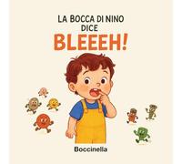 La bocca di Nino dice BLEEEH!