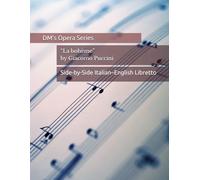 La bohème: Side-by-Side Italian-English Opera Libretto