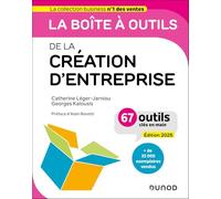 La boîte à outils de la Création d'entreprise 2025: 67 outils clés en main
