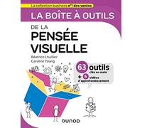 La boîte à outils de la pensée visuelle: 63 outils clés en mains + 5 vidéos d'approfondissement