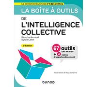 La boîte à outils de l'intelligence collective - 2e éd.: Avec 4 vidéos d'approfondissement