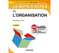 La boîte à outils de l'Organisation - 3e éd. - 63 outils & méthodes: 63 outils & méthodes - Avec 5 vidéos d'approfondissement