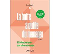 La boîte à outils du manager - 5e éd.: 50 fiches pratiques pour piloter son équipe