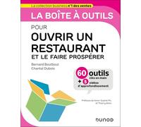La boîte à outils pour ouvrir un restaurant et le faire prospérer: 60 outils clés en main