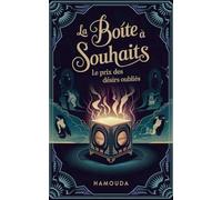 La boîte à souhaits: Le prix des désirs oubliés