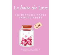 La boite du Love - 100 idées de dates inoubliables: Votre boîte à idées pour casser la routine à deux