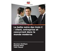La boîte noire des trois C: client, entreprise et concurrent dans le monde moderne