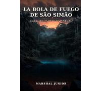 La Bola de Fuego de São Simão: El Secreto del Lago Negro