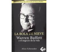 La bola de nieve: Warren Buffett y el negocio de la vida