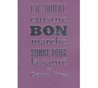 La bonne cuisine, bon marché, bonne pour la santé