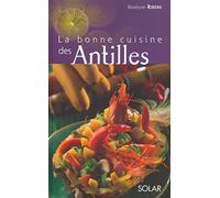La bonne cuisine des Antilles