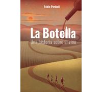 La Botella: Una historia sobe el vino
