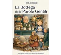 LA BOTTEGA DELLE PAROLE GENTILI (Sentieri interiori - Racconti illustrati per ragazzi)