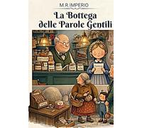 LA BOTTEGA DELLE PAROLE GENTILI (Sentieri interiori - Racconti illustrati per ragazzi)
