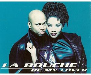 La Bouche - Be My Lover