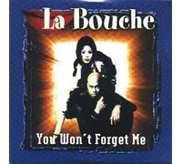 La Bouche - You Won't Forget Me