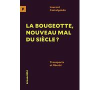 La bougeotte, nouveau mal du siècle - Transports et liberté