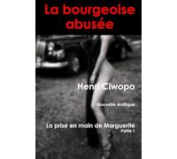 La bourgeoise abusée: La prise en main de Marguerite - Partie 1