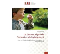 La bourse aiguë de l'enfant et de l'adolescent: Prise en charge diagnostique, étiologique et thérapeutique