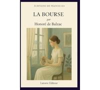 LA BOURSE: Premier livre de la Comédie humaine SCÈNES DE LA VIE PRIVÉE III (La Comédie humaine de Balzac)