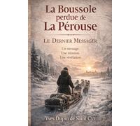 La Boussole perdue de La Pérouse: Tome II - Le Dernier Messager