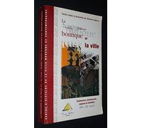 La boutique et la ville : commerces, commerçants, espace et clientèles XVIe-XXe siècles: Actes du colloque des 2-3-4/12/99