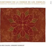 La Boz Galana; Concerto Scirocco - Cantando en la Ciudad de los Ángeles