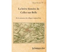 La brève histoire de Celles-sur-Belle: De la naissance des villages à aujourd'hui