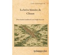 La brève histoire de Clisson: D'un bastion médiéval à un temple du Rock