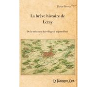 La brève histoire de Lezay: De la naissance des villages à aujourd'hui