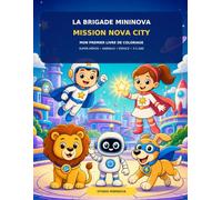 La Brigade MiniNova: Nova City - Mon premier livre de coloriage