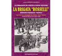 La brigata «Rosselli». Divisione partigiana «Vicenza». Intervista con il comandante ing. Giobatta Danda «Vestone»