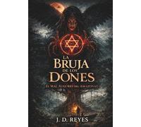 LA BRUJA DE LOS DONES: El Mal Augurio del Amazonas