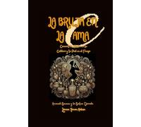 La Bruja en la Cama: Convertí la Alcoba en tu Caldero y tu Piel en el Fuego (Arcanah Bacana y la Botica Dorada)