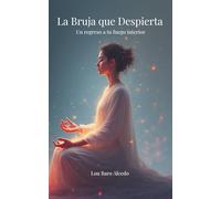 La Bruja que Despierta: Un regreso a tu fuego interior