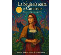 LA BRUJERÍA OCULTA DE CANARIAS: Saberes antiguos y magia viva