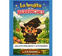 La Brujita de los Berrinches: Un cuento interactivo para aprender a manejar las emociones, con actividades, juego y guía para padres