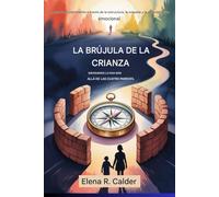 La brújula de la crianza:Navegando la vida más allá de las cuatro paredes