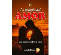 LA BRÚJULA DEL AMOR: ¡Es hora de volver a casa! EDICIÓN DE ORO