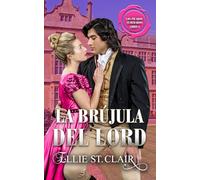 La brújula del lord: Romance de la regencia (Los pícaros temerarios)