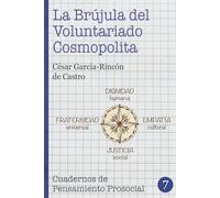 La Brújula del Voluntariado Cosmopolita (Cuadernos de Pensamiento Prosocial)