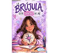 LA BRÚJULA ESTÁ DENTRO DE MÍ (Los libros de Giulia)