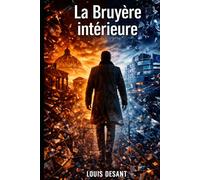 La Bruyère intérieure: Le système invisible ne contrôle plus seulement le monde. Il contrôle ce que vous êtes devenu.