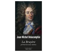 La Bruyere – Portrait de nous-memes – Éditions Robert Laffont