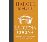 La buena cocina / Keys To Good Cooking: Como preparar los mejores platos y recetas / A Guide to Making the Best of Foods and Recipes