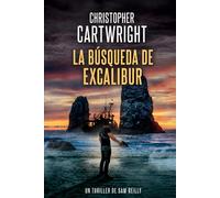 La búsqueda de Excalibur (Un Thriller De Sam Reilly)