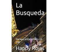 La Busqueda: Hackers entre el bien y el mal