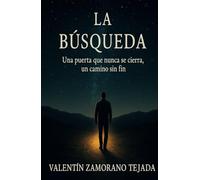 La Búsqueda: Una puerta que nunca se cierra, un camino sin fin