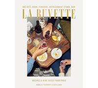 La Buvette: Recipes and Wine Notes from a Tiny Paris Shop