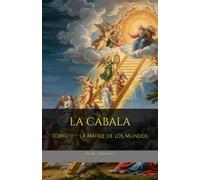LA CÁBALA: TOMO II - La Matriz de los Mundos